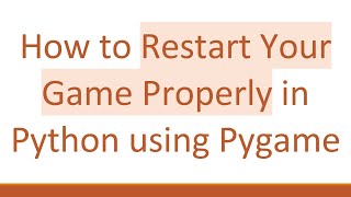 How to Restart Your Game Properly in Python using Pygame Update