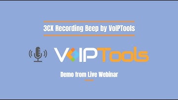 Recording Beep by VoIPTools for 3CX | Clip from Live Webinar