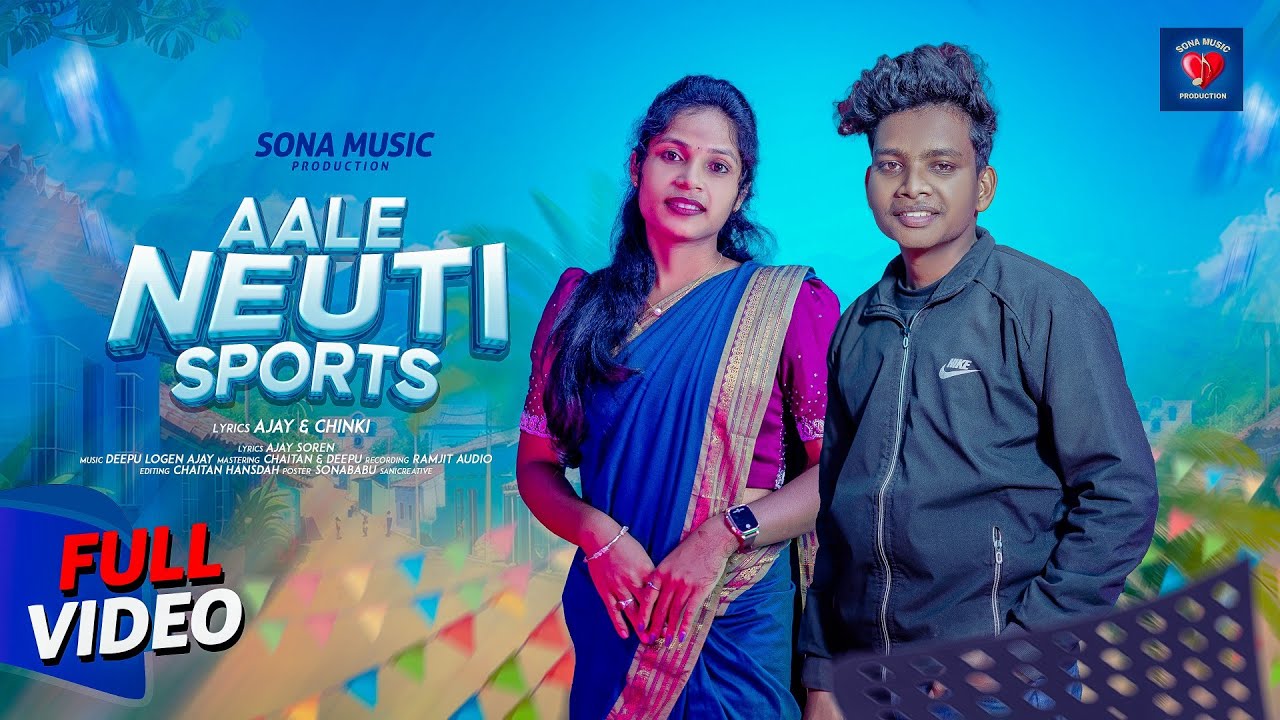 AALE NEUTI SPORT II AJAY || CHINKI || SANTALI SONG 2026@ajaysoren