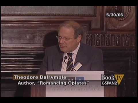 Theodore Dalrymple - Romancing Opiates - May 2006 ...