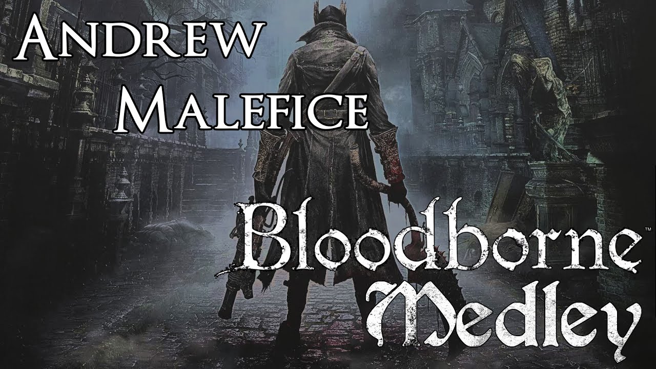 Bloodborne Metal Medley - Andrew Malefice