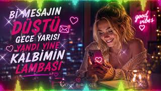 📱 Bir Mesajın Yetiyor Kalbimi Karıştırmaya Türkçe Pop