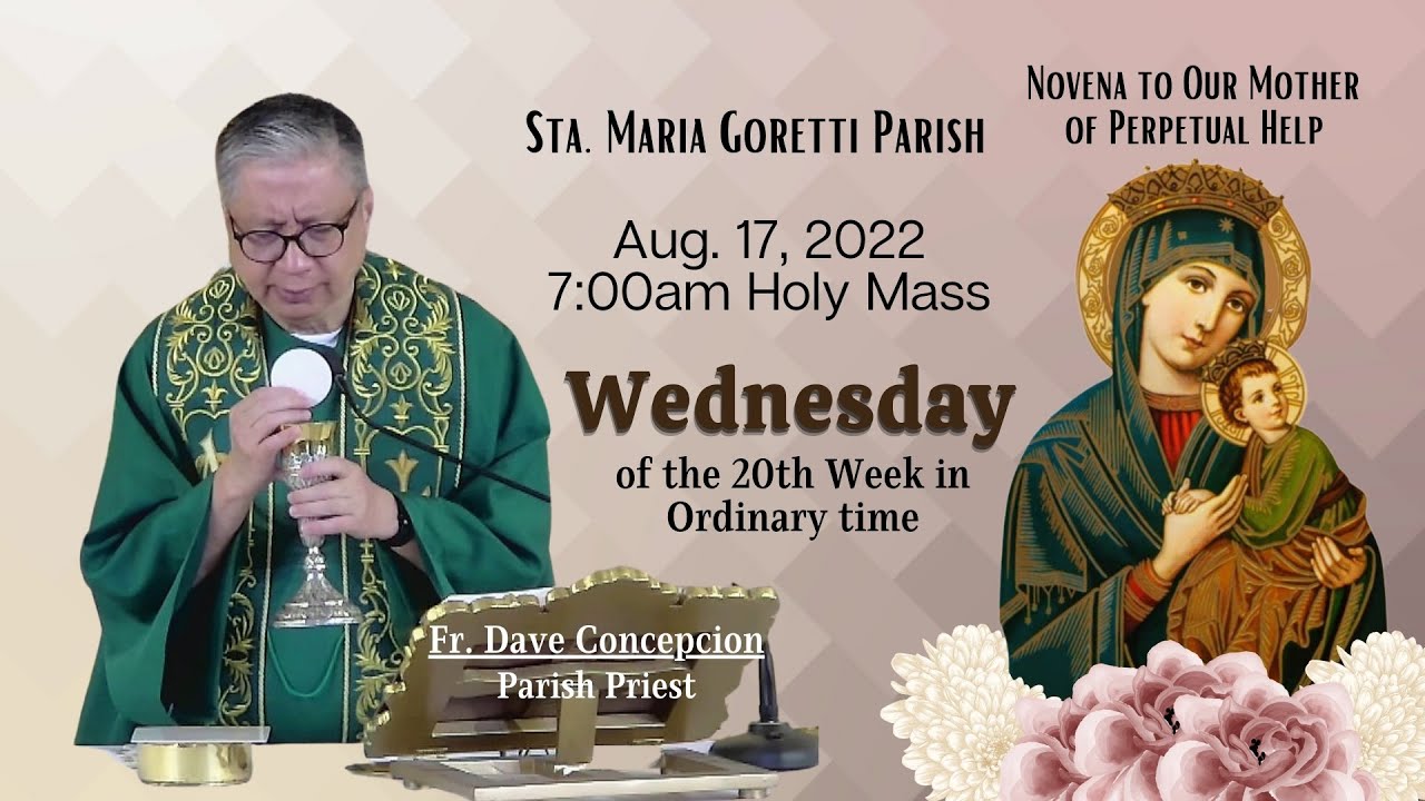 Aug 17, 2022 | Rosary & 7am Holy Mass on Wednesday of the 20th Week in ...
