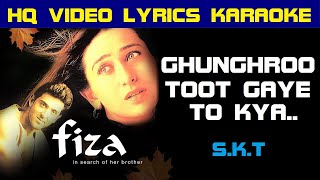 MAIN NACHOON BIN PAYAL GHUNGHROO TOO GAYE TO KYA - FIZA - HQ VIDEO LYRICS KARAOKE BY SAGAR