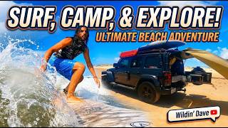 Camp All Night & Surf All Day! Overland weekend at S.P.I