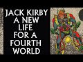 Jack kirby a new life for a fourth world