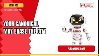 Multi-Location SEO: Stop Canonicalizing Away Local Pages | Fuel Online