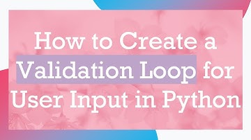 How to Create a Validation Loop for User Input in Python