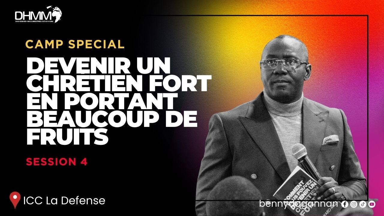 DEVENIR UN CHRÉTIEN FORT EN PORTANT BEAUCOUP DE FRUITS | ICC La Defense | Rev. Benny Dag-Annan