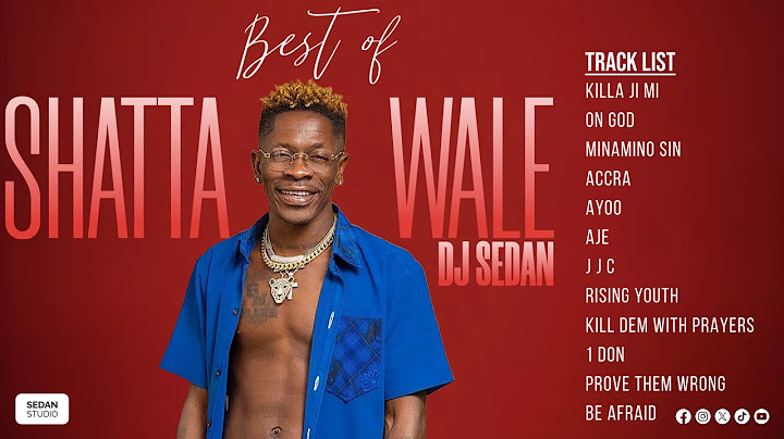 Best Of Shatta Wale (Hitz Only) | DJ Sedan, On God, Killa Ji Mi, Minamino Sin, Ayoo, Accra, Aje,JJC
