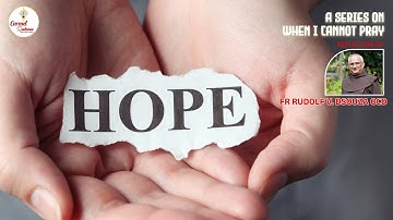 Hope | WICP 40 |  Fr Rudolf V. Dsouza OCD