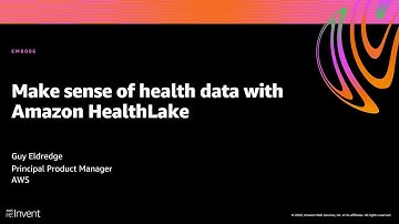 AWS re:Invent 2020: Make sense of health data with Amazon HealthLake