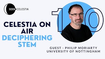 Celestia-On air Ep-10 : In Conversation with Philip Moriarty @sixtysymbols