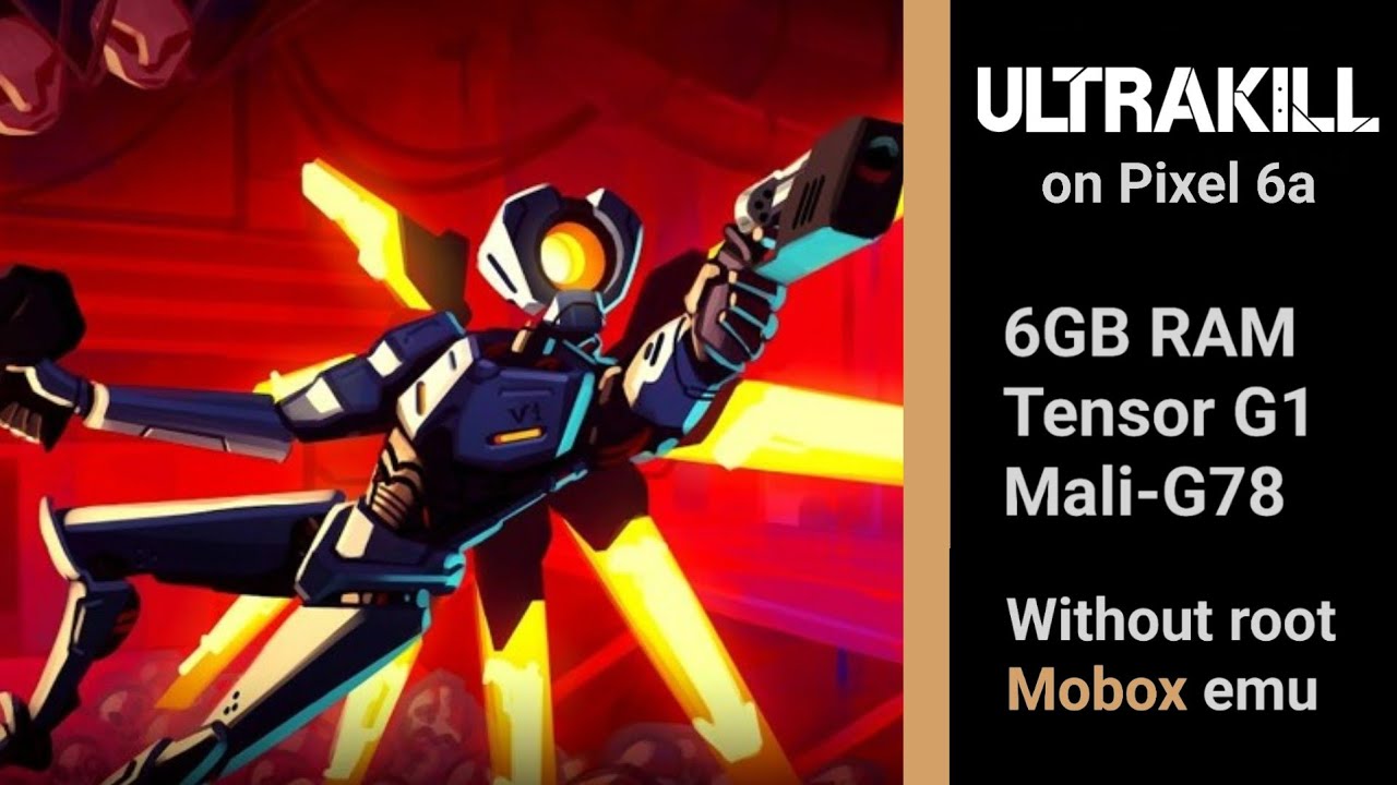 ULTRAKILL on Pixel 6a (Mobox WoW64; VirGL; Mali-G78)