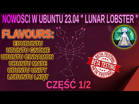 Cz.1 Fantastyczna 11tka czyli smaki Ubuntu 23.04 BETA -Edubuntu Gnome Mate Unity Cinnamon Lubuntu