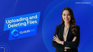 Uploading and Deleting Files in CloudRep