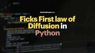 Solving Ficks Law of Diffusion using Python || Python & ChemE | ChemEnggLife