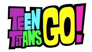 Teen Titans Go! Opening Intro Theme song