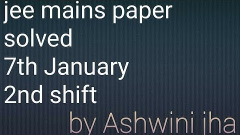Jee mains question paper 7th January#2nd shift 2020 #complete solution#jee mains online solved paper