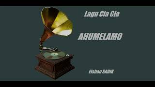 Lagu Cia Cia "AHUMELAMO'' Elshan SADIK