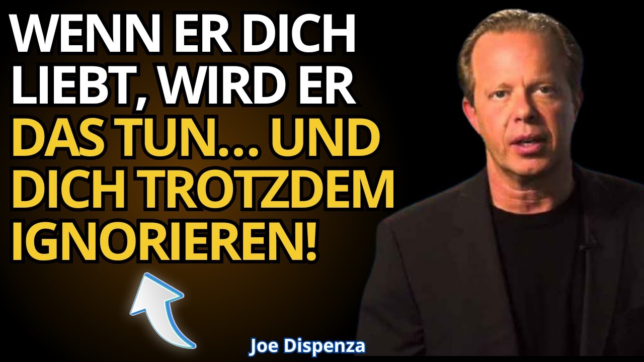 Joe Dispenza enthüllt das Geheimnis: Wie er dich liebt, obwohl er dich ignoriert!