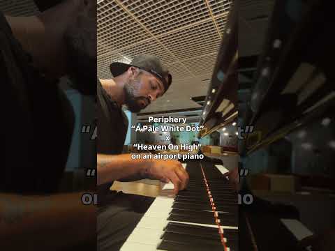 A Pale White Dot x Heaven on High by Periphery on an Airport Piano #periphery #progmetal #piano