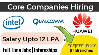 Core Companies Hiring| Intel Internships| Qualcomm Hiring| Samsung Hiring