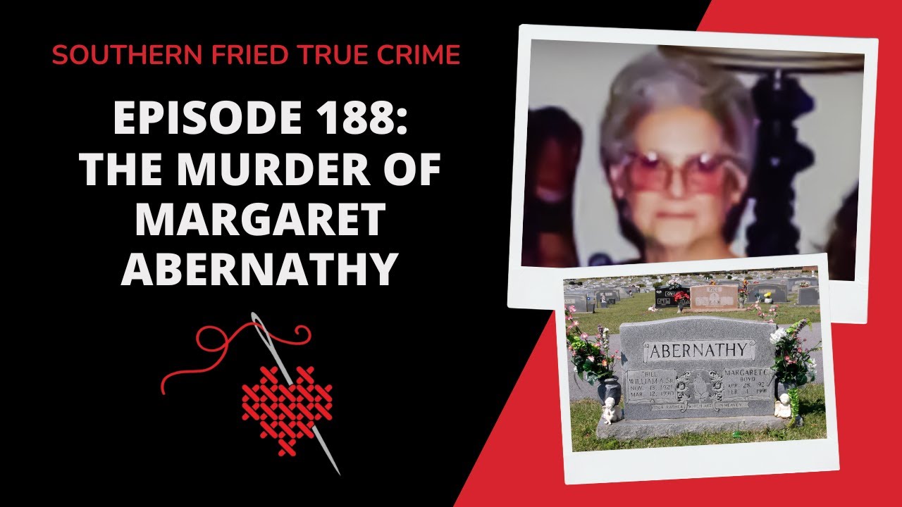 Episode 188: The Murder of Margaret Abernathy - YouTube