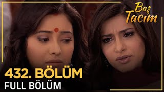 Baş Tacım - Pavitra Rishta Hint Dizisi 432. Bölüm