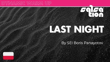 LAST NIGHT - SALSATION® Dynamic Warm Up by SEI Boris Panayotov