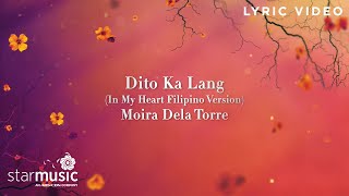 Dito Ka Lang (In My Heart Filipino Version) - Moira Dela Torre | From &quot;Flower of Evil&quot; Lyrics