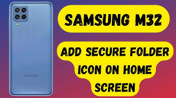 Get Samsung M32 Secure folder icon on home screen || secure folder not showing galaxy m32 tutorial