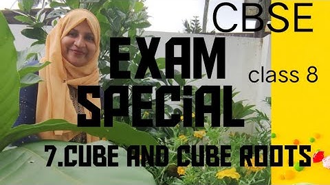 Hoofdstuk 7: Speciale video over het examen over kubussen en derdemachtswortels in het CBSE-wisku...