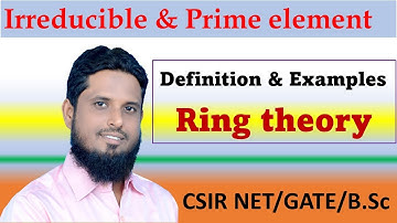Lec prime and irreducible element in ring theory, definition and example, difference and similarity