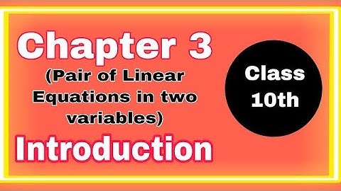 Ncert class 10 chapter 3 Introduction pair of linear equations in two variables (Hindi)