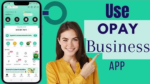 How To Use Opay Business App | Use Opay Business App Tutorial