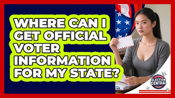 Where Can I Get Official Voter Information For My State?