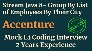 Java 8 Streams | Group By List of Employees By City | Accenture Mock L1 Coding Interview