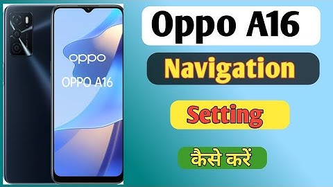 How to change Navigation Button oppo a16, oppo A16 Back Button Setting, oppo A16 Navigation