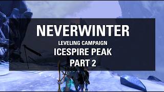 Neverwinter - Leveling Campaign - Icespire Peak - Part 2