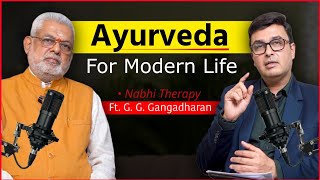 Balance Your Modern Life with Ayurveda | Nabhi Therapy Ft. Dr. G.G. Gangadharan