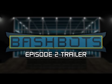 BASHBOTS 2019: Episode 2 Trailer - BASHBOTS 2019: Episode 2 Trailer