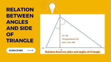 Geometry :Properties of triangles: Know how to prove relation between sides and angles of a triangle
