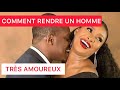 Comment rendre un homme trs amoureux