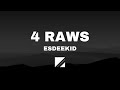 Esdeekid - 4 RAWSLYRICS