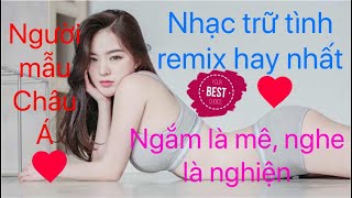 Người mẫu châu á siêu hot, xinh đẹp, gợi cảm - Nhạc trữ tình hay nhất, ngắm là mê, nghe là nghiện!