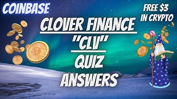 Coinbase Clover Finance Quiz Answers PLUS Free $3 in Clover! (Coinbase Quiz Answers)