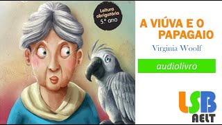 A Viúva e o Papagaio - Audiolivro LSB