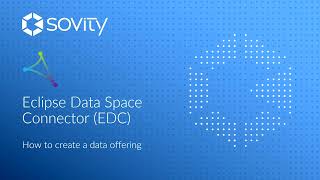 Sovity Eclipse Dataspace Connector - Create A Data Offering Within Seconds