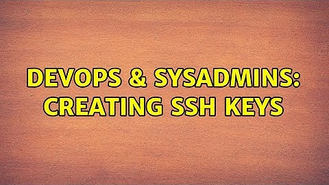 DevOps & SysAdmins: Creating SSH keys (3 Solutions!!)